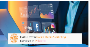 Data-Driven Social Media Marketing Services in Pakistan